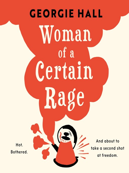 Title details for Woman of a Certain Rage by Georgie Hall - Available